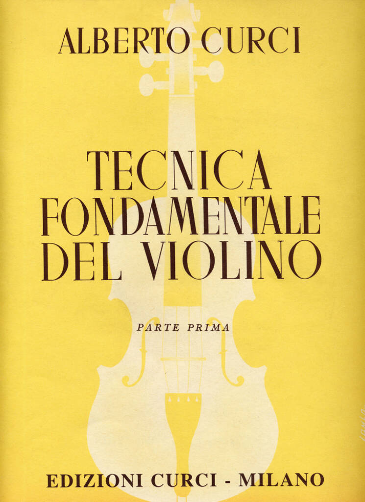 Alberto Curci: Tecnica Fondamentale Del Violino 1: Violine Solo