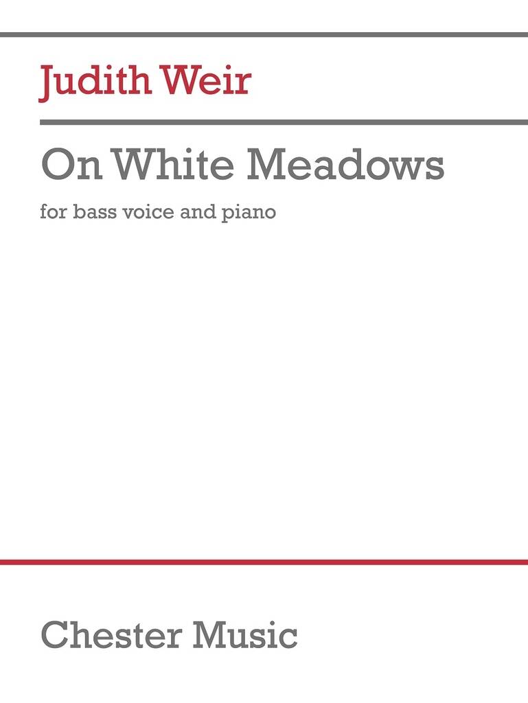 Judith Weir: On White Meadows (Bass): Gesang mit Klavier