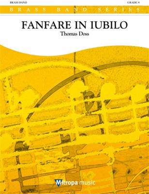 Thomas Doss: Fanfare in Iubilo: (Arr. John Blanken): Brass Band
