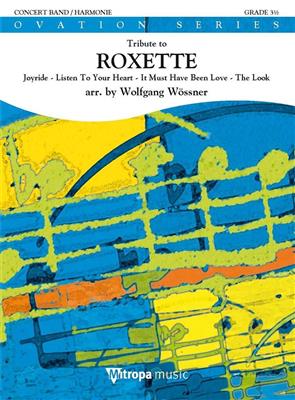 Roxette: Tribute to ROXETTE: (Arr. Wolfgang Wössner): Blasorchester