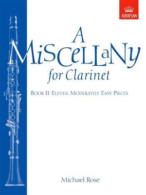 Michael Rose: A Miscellany for Clarinet, Book II: Klarinette Solo