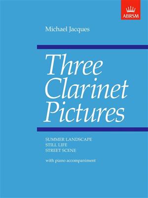 Michael Jacques: Three Clarinet Pictures: Klarinette Solo