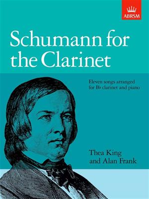 Robert Schumann: Schumann for the Clarinet: (Arr. Thea King): Klarinette Solo