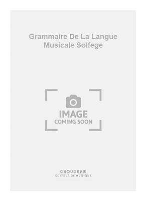 Grammaire De La Langue Musicale Solfege