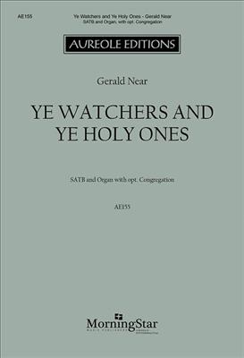 Gerald Near: Ye Watchers and Ye Holy Ones: Gemischter Chor mit Ensemble