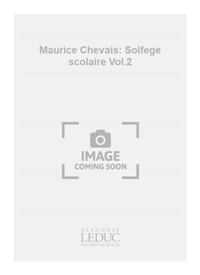 Maurice Chevais: Solfege scolaire Vol.2
