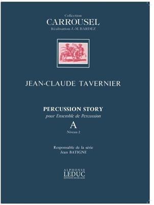 Jean-Claude Tavernier: Percussion Story Vol.A: Percussion Ensemble