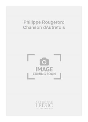 Philippe Rougeron: Philippe Rougeron: Chanson dAutrefois: Variables Ensemble