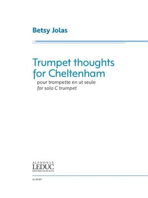 Betsy Jolas: Trumpet thoughts for Cheltenham for trumpet: Trompete Solo