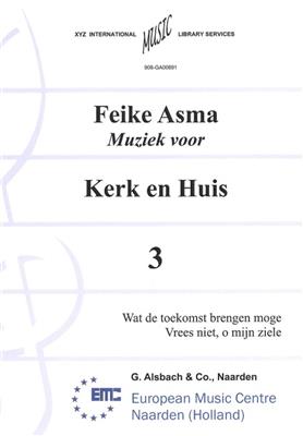 Feike Asma: Muziek voor Kerk & Huis 03 Geestelijke Liederen 1: Orgel