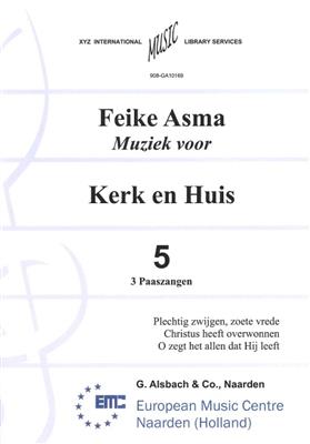Feike Asma: Muziek voor Kerk & Huis 05 3 Paaszangen: Orgel