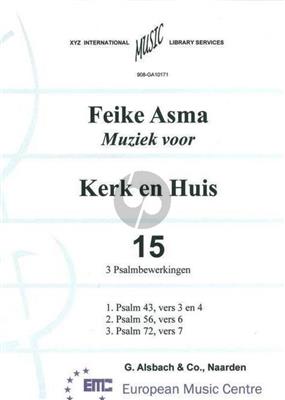 Feike Asma: Muziek voor Kerk & Huis 15 3 Psalmbewerkingen: Orgel