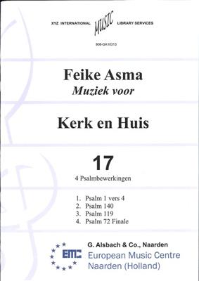 Feike Asma: Muziek voor Kerk & Huis 17 4 Psalmbewerkingen: Orgel