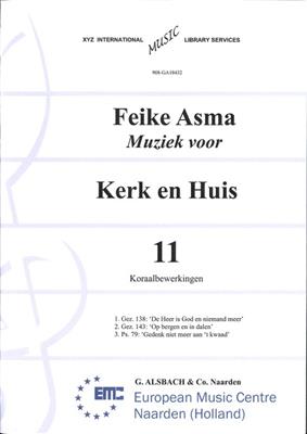 Feike Asma: Muziek voor Kerk & Huis 11 Koraalbewerkingen: Orgel
