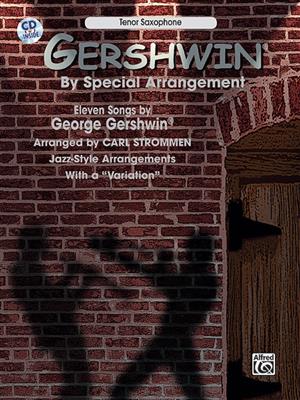 George Gershwin: By Special Arrangement - Tenor Saxophone: (Arr. Carl Strommen): Saxophon