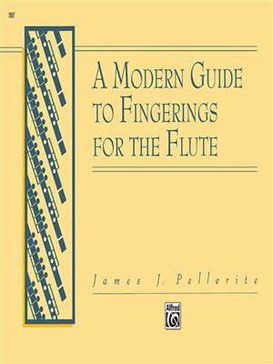 James Pellerite: A Modern Guide to Fingerings for the Flute: Flöte Solo