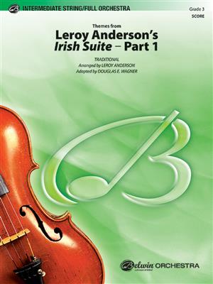 Traditional: Leroy Anderson's Irish Suite, Part 1 (Themes from): (Arr. Leroy Anderson): Orchester