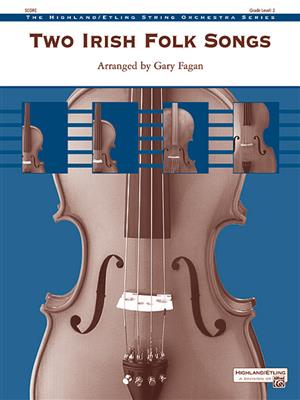Two Irish Folk Songs: (Arr. Gary Fagan): Streichorchester
