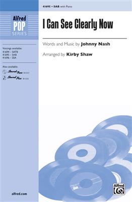 Johnny Nash: I Can See Clearly Now: (Arr. Kirby Shaw): Gemischter Chor mit Begleitung