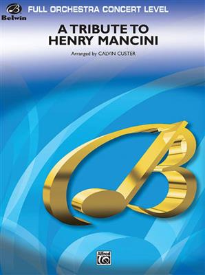 A Tribute to Henry Mancini: (Arr. Calvin Custer): Orchester