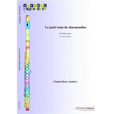 Claude-Henry Joubert: Le petit train de charmandise: Flöte mit Begleitung