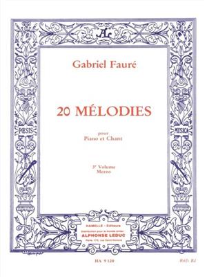 Gabriel Fauré: 20 Mélodies - Mezzo - Vol. 3: Gesang mit Klavier