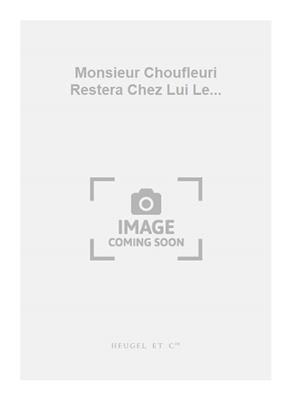 Jacques Offenbach: Monsieur Choufleuri Restera Chez Lui Le...: Gemischter Chor mit Ensemble