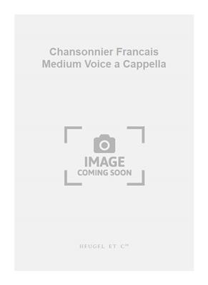 Joseph Canteloube: Chansonnier Francais Medium Voice a Cappella: Gesang Solo