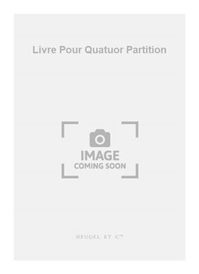 Pierre Boulez: Livre Pour Quatuor Partition: Streichquartett