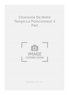 Serge Gainsbourg: Chansons De Notre Temps-Le Poinconneur 4 Part: Gemischter Chor mit Begleitung