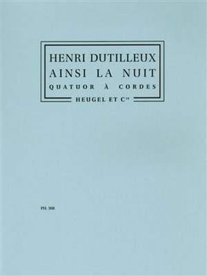 Henri Dutilleux: Ainsi La Nuit (Quatuor Cordes): Streichquartett