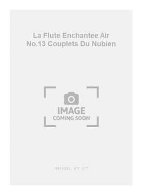Wolfgang Amadeus Mozart: La Flute Enchantee Air No.13 Couplets Du Nubien: Gesang Solo