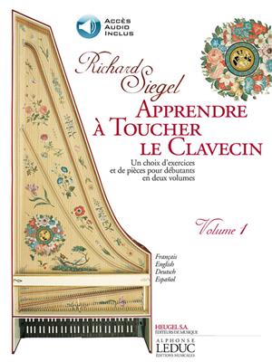 Apprendre à Toucher le Clavecin (Volume 1)