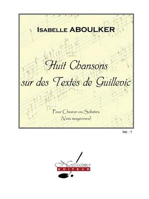Isabelle Aboulker: 8 Chansons Sur Des Textes de Guillevic: Gesang Solo