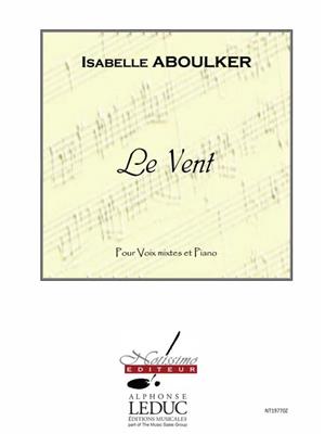 Isabelle Aboulker: Le Vent: Gemischter Chor mit Klavier/Orgel