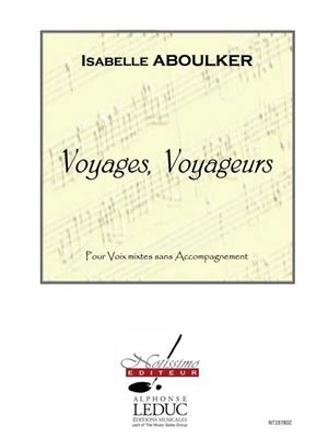 Isabelle Aboulker: Voyages, Voyageurs: Gemischter Chor mit Begleitung