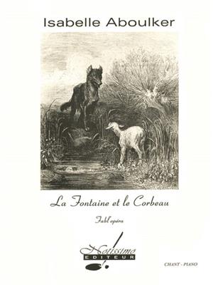 Isabelle Aboulker: La Fontaine et le Corbeau pour chant et piano: Gesang mit Klavier