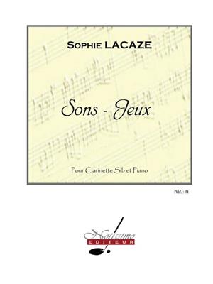 Sophie Lacaze: Sons - Jeux: Klarinette mit Begleitung