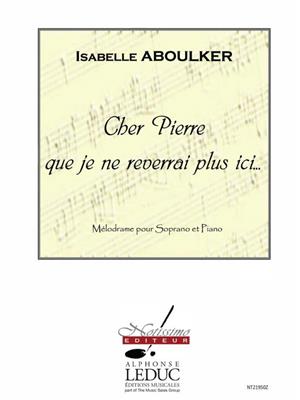 Isabelle Aboulker: Cher Pierre Que Je Ne Reverrai Plus Ici...: Gesang mit Klavier