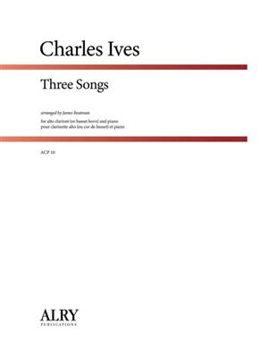 Charles Ives: Three Songs: (Arr. James Boatman): Klarinette mit Begleitung