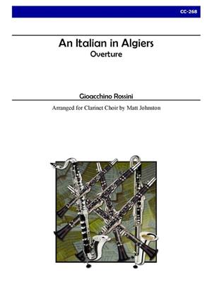 Gioacchino Rossini: Overture to An Italian in Algiers: (Arr. Matt Johnston): Klarinette Ensemble