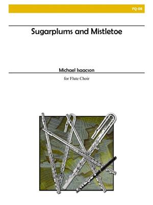Michael Isaacson: Sugarplums and Mistletoe: Flöte Ensemble