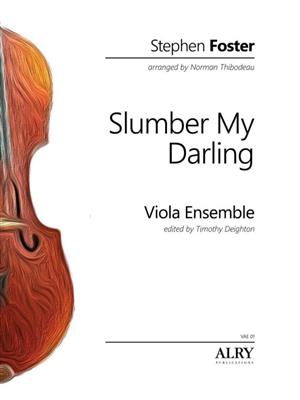 Stephen Foster: Slumber My Darling: (Arr. Norman Thibodeau): Viola Ensemble