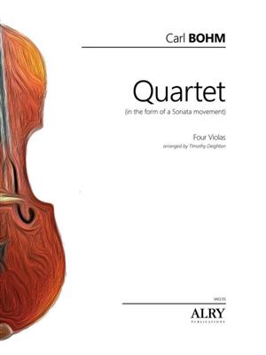Carl Bohm: Quartet in the form of a Sonata Movement: (Arr. Timothy Deighton): Viola Ensemble