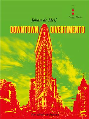 Johan de Meij: Downtown Divertimento: Blasorchester