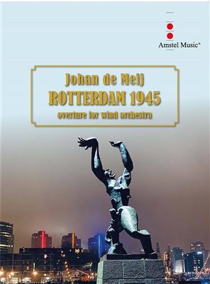Johan de Meij: Rotterdam 1945: Blasorchester