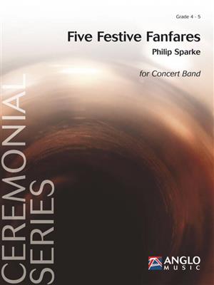 Philip Sparke: Five Festive Fanfares: Blasorchester