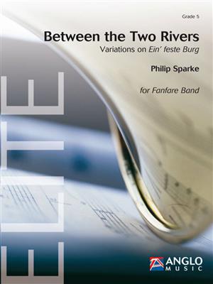 Philip Sparke: Between the Two Rivers: Fanfarenorchester