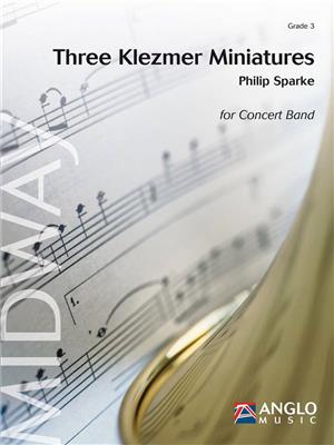 Philip Sparke: Three Klezmer Miniatures: Blasorchester