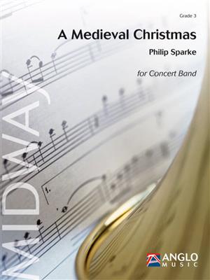 Philip Sparke: A Medieval Christmas: Blasorchester